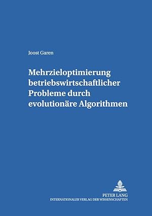 mehrzieloptimierung betriebswirtschaftlicher probleme durch evolutiona re algorithmen 1st edition joost garen