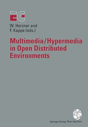 multimedia/hypermedia in open distributed environments proceedings of the eurographics symposium in graz