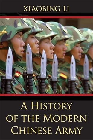 a history of the modern chinese army 1st edition xiaobing li 0813192404, 978-0813192406