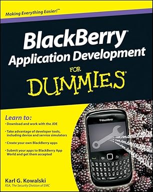 blackberry application development for dummies 1st edition karl g kowalski 0470467118, 978-0470467114