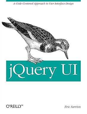 jquery ui learn how to use dialogs autocomplete and more 1st edition eric sarrion 1449316999, 978-1449316990