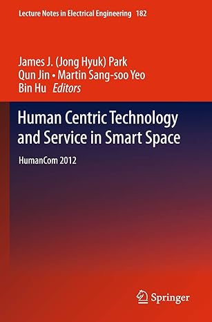 human centric technology and service in smart space humancom 2012 1st edition james j park ,qun jin ,martin