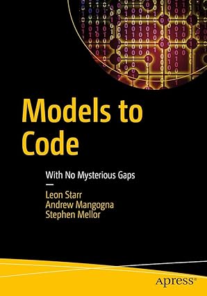 models to code with no mysterious gaps 1st edition leon starr ,andrew mangogna ,stephen mellor 1484222164,