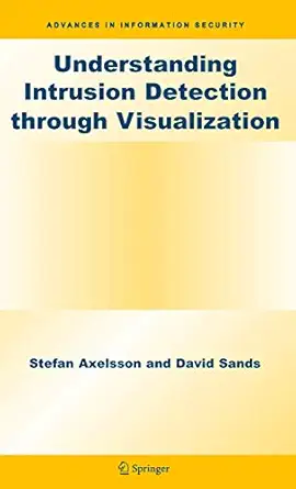 understanding intrusion detection through visualization 1st edition stefan axelsson ,david sands 1441939067,
