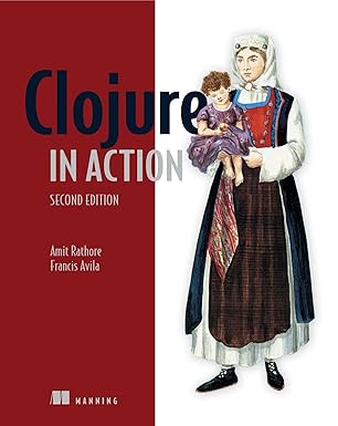 clojure in action 1st edition amit rathore ,francis avila 1617291528, 978-1617291524
