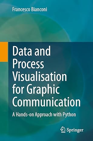 data and process visualisation for graphic communication a hands on approach with python 1st edition