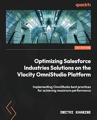 optimizing salesforce industries solutions on the vlocity omnistudio platform implementing omnistudio best