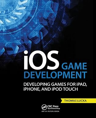 ios game development developing games for ipad iphone and ipod touch 1st edition thomas lucka 1138427748,