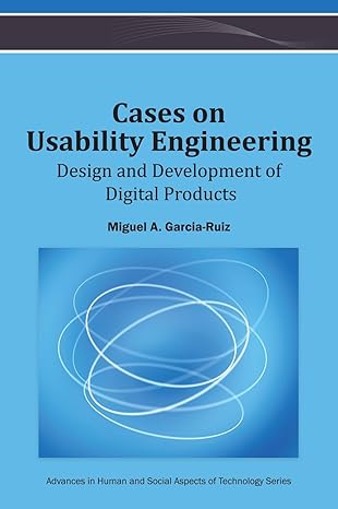 cases on usability engineering design and development of digital products 1st edition miguel a garcia ruiz