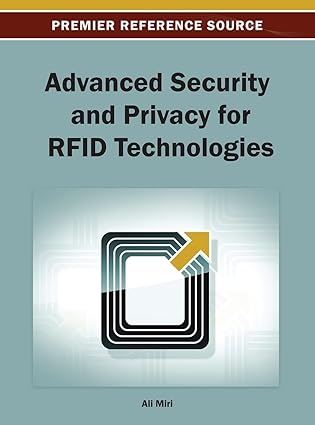 advanced security and privacy for rfid technologies 1st edition ali miri 1466636858, 978-1466636859