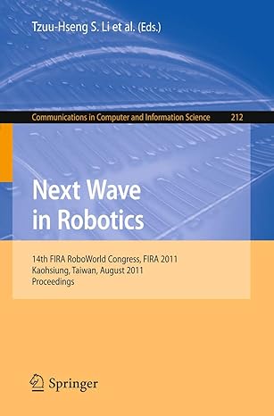 next wave in robotics 14th fira roboworld congress fira 2011 kaohsiung taiwan august 26 30 2011 proceedings