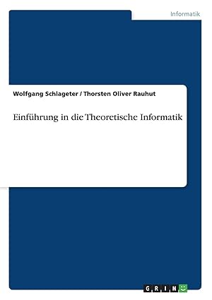 einfa 1/4hrung in die theoretische informatik 1st edition wolfgang schlageter ,thorsten oliver rauhut