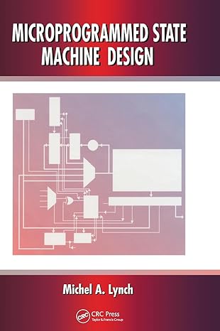 microprogrammed state machine design 1st edition michel a lynch 0849344646, 978-0849344640