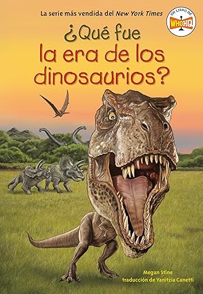 a qua fue la era de los dinosaurios 1st edition megan stine ,who hq ,gregory copeland ,yanitzia canetti