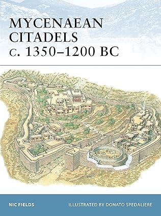 mycenaean citadels c 1350a 1200 bc 1st edition nic fields ,donato spedaliere 184176762x, 978-1841767628