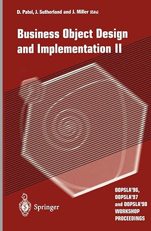 business object design and implementation ii oopslaa 96 oopslaa 97 and oopslaa 98 workshop proceedings 1st