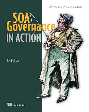 soa governance in action rest and ws architectures 1st edition jos dirksen 1617290270, 978-1617290275