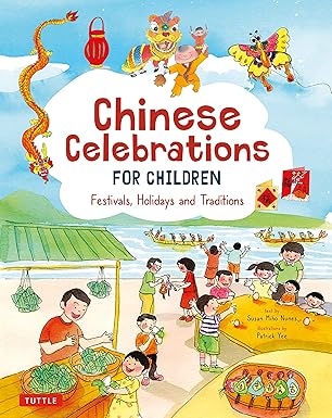 chinese celebrations for children festivals holidays and traditions 1st edition susan miho nunes ,patrick yee