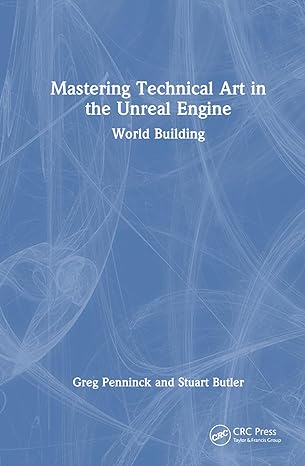mastering technical art in unreal engine 1st edition greg penninck ,stuart butler 1032663871, 978-1032663876