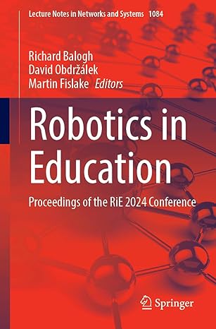 robotics in education proceedings of the rie 2024 conference 1st edition richard balogh ,david obdra 3/4a lek