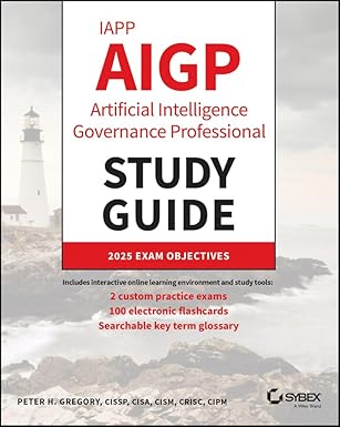 iapp aigp artificial intelligence governance professional study guide 1st edition peter h gregory 139436394x,