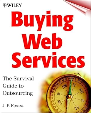 buying web services the survival guide to outsourcing 1st edition j p frenza 0471312894, 978-0471312895