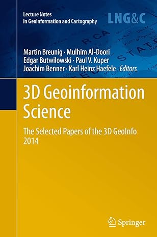 3d geoinformation science the selected papers of the 3d geoinfo 2014 1st edition martin breunig ,mulhim al
