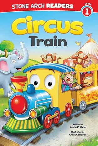 circus train 1st edition adria f klein ,craig cameron 1434248836, 978-1434248831