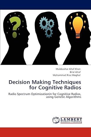 decision making techniques for cognitive radios radio spectrum optimizationin for cognitive radios using