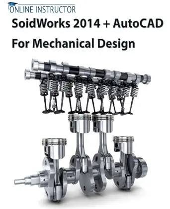 solidworks 2014 + autocad 2014 for mechanical design 1st edition online instructor 150108741x, 978-1501087417