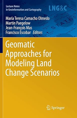 geomatic approaches for modeling land change scenarios 1st edition mara a teresa camacho olmedo ,martin