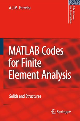 matlab codes for finite element analysis solids and structures 1st edition a j m ferreira 1402091990,