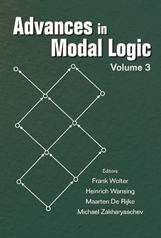 advances in modal logic vol 3 1st edition frank wolter ,heinrich wansing ,maarten de rijke ,michael