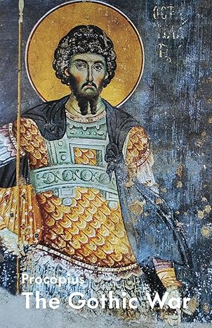 the gothic war the history of the wars books v vi vii and viii 1st edition procopius ,henry bronson dewing