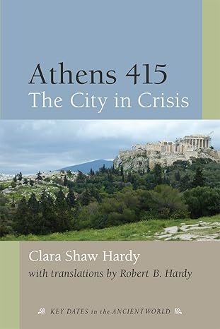 athens 415 the city in crisis 1st edition clara shaw hardy ,robert hardy 0472054465, 978-0472054466