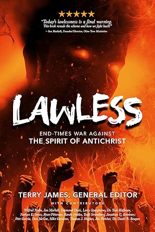lawless end times war against the spirit of antichrist 1st edition terry james 1948014378, 978-1948014373