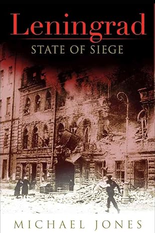 leningrad state of siege 1st edition michael jones 0465011535, 978-0465011537