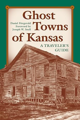 ghost towns of kansas a travelers guide 1st edition daniel c fitzgerald 0700603689, 978-0700603688