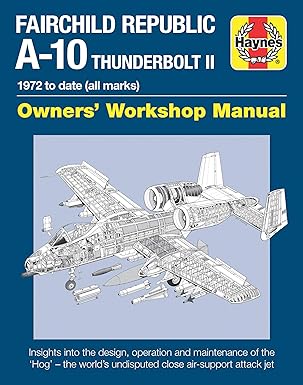 fairchild republic a 10 thunderbolt ii 1972 to date 1st edition steve davies 1785210815, 978-1785210815