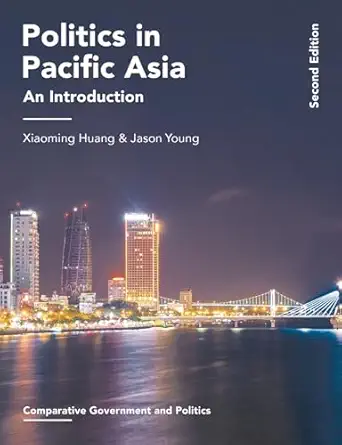 politics in pacific asia an introduction 1st edition xiaoming huang ,jason young 1137466480, 978-1137466488