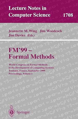 fm99 formal methods world congress on formal methods in the developement of computing systems toulouse france