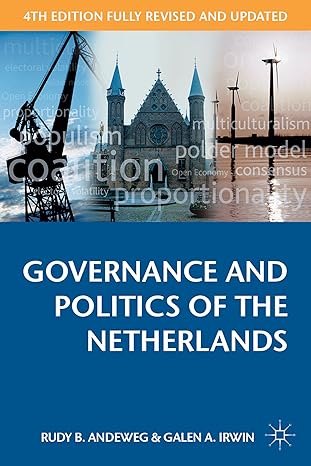 governance and politics of the netherlands 1st edition rudy b andeweg ,galen a irwin 1137289937,