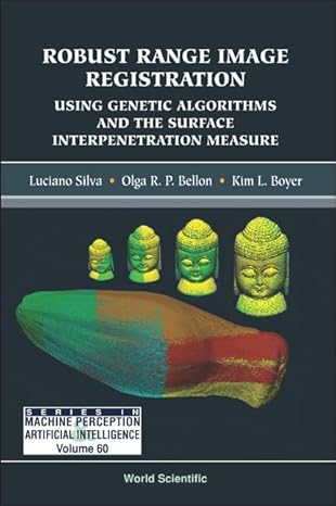 robust range image registration using genetic algorithms and the surface interpenetration measure 1st edition