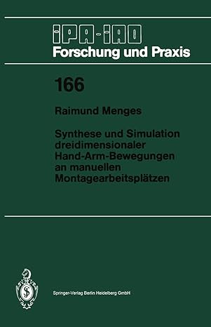 synthese und simulation dreidimensionaler hand arm bewegungen an manuellen montagearbeitspla tzen 1st edition