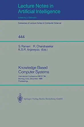 knowledge based computer systems international conference kbcs 89 bombay india december 11 13 1989