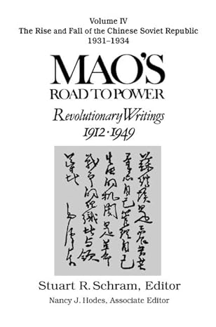 maos road to power revolutionary writings 1912 49 v 4 the rise and fall of the chinese soviet republic 1931