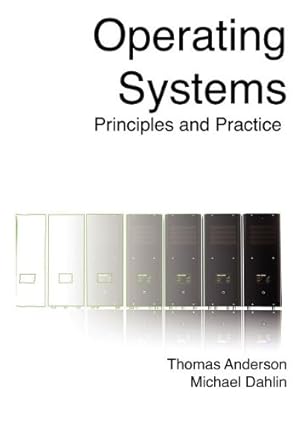 operating systems principles and practice 1st edition thomas anderson ,michael dahlin 0985673516,