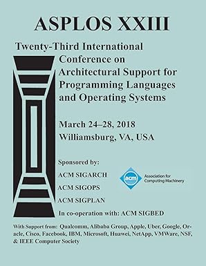 asplos 18 proceedings of the twenty third international conference on architectural support for programming