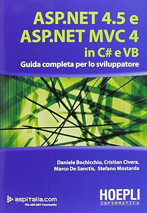 asp net 4 5 e asp net mvc 4 0 in c# e vb guida completa per lo sviluppatore 1st edition daniele bochicchio