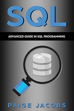 sql advanced guide in sql programming 1st edition paige jacobs 167539248x, 978-1675392485